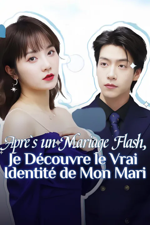 Affiche d’Après un Mariage Flash, Je Découvre le Vrai Identité de Mon Mari