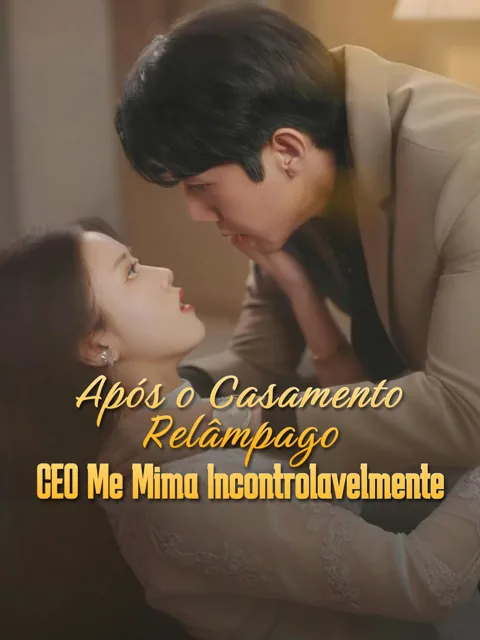 Pôster de Após o Casamento Relâmpago, CEO Me Mima Incontrolavelmente