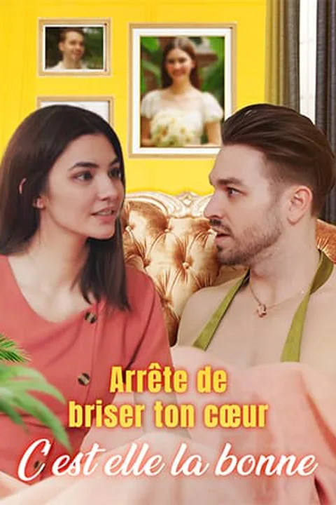 Affiche d’Arrête de briser ton cœur : C'est elle la bonne