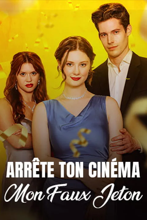 Affiche d’Arrête ton cinéma, mon Faux Jeton