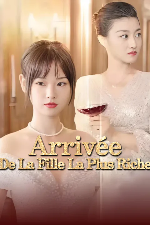 Affiche d’Arrivée de la Fille La Plus Riches-1