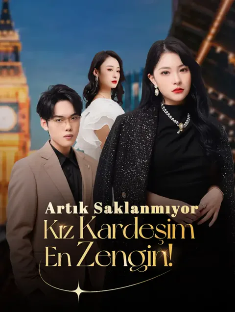 Artık Saklanmıyor—Kız Kardeşim En Zengin! afişi