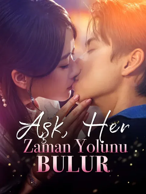 Aşk, Her Zaman Yolunu Bulur afişi