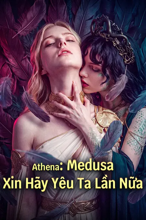 Poster Athena: Medusa, Xin Hãy Yêu Ta Lần Nữa