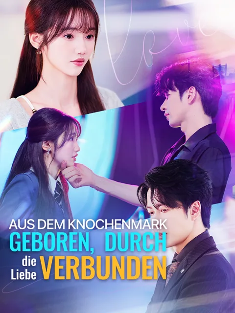 Poster von Aus dem Knochenmark geboren, durch die Liebe verbunden