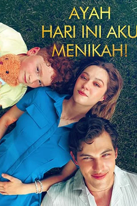 Poster Ayah, Hari Ini Aku Menikah!