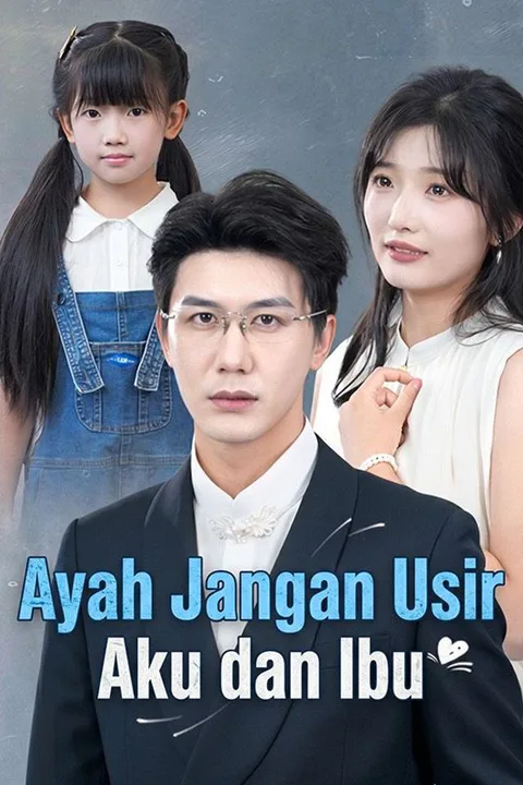 Poster Ayah Jangan Usir Aku dan Ibu