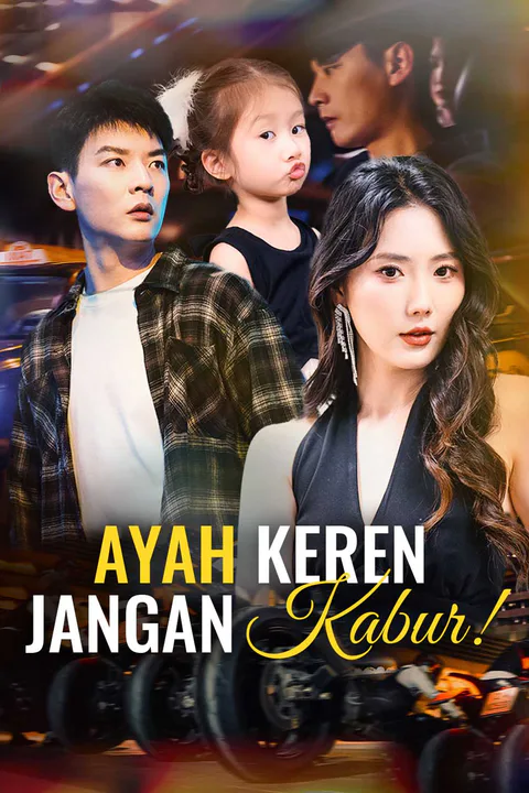 Poster Ayah Keren, Jangan Kabur!