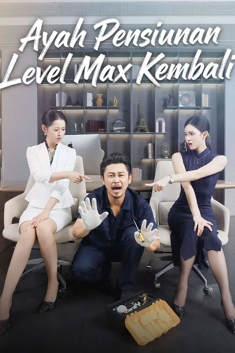 Poster Ayah Pensiunan Level Max Kembali