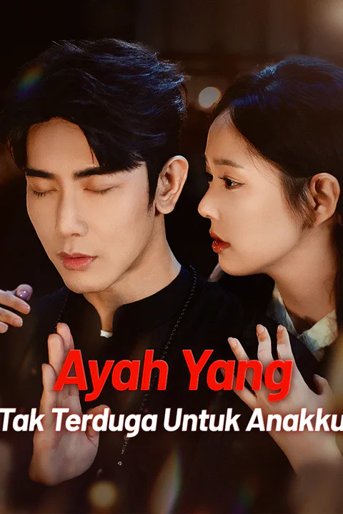 Poster Ayah Yang Tak Terduga Untuk Anakku