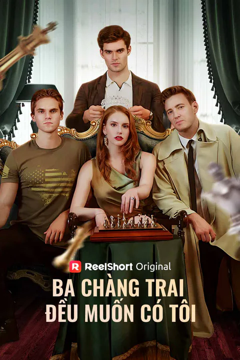 Poster Ba Chàng Trai Đều Muốn Có Tôi