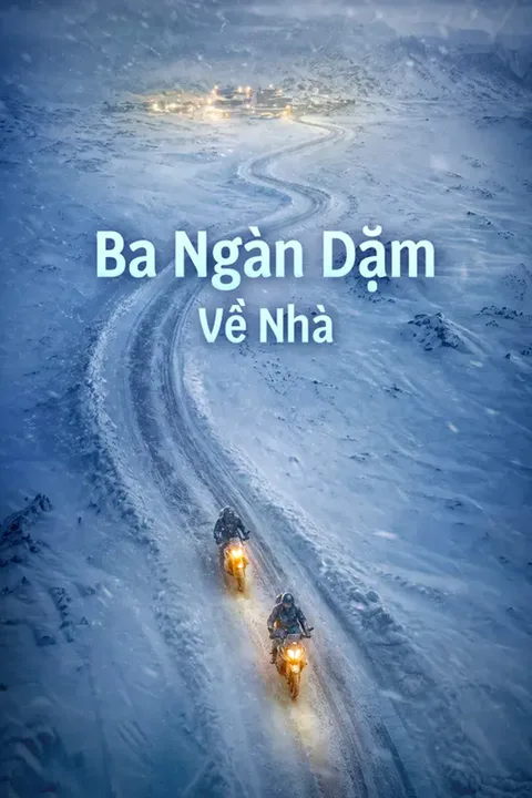 Poster Ba Ngàn Dặm Về Nhà