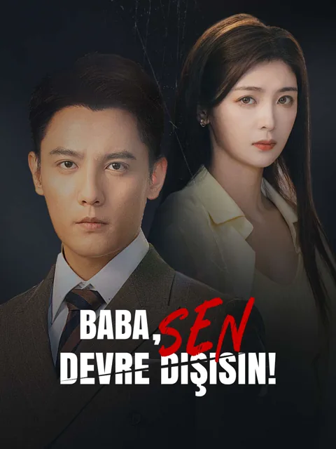 Baba, Sen Devre Dışısın! afişi