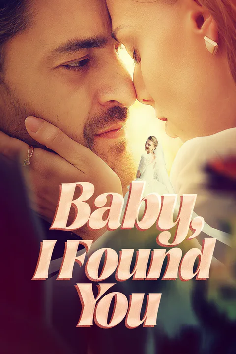 Baby I Found You poster
