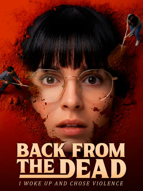 Back from the Dead: I Woke Up and Chose Violence poster