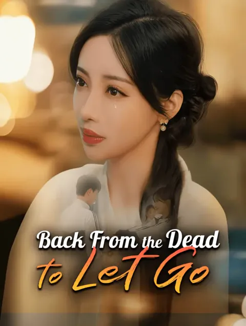Back From the Dead to Let Go poster