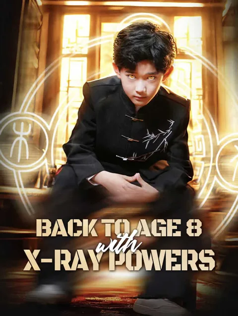 Back to Age 8 with X-Ray Powers poster