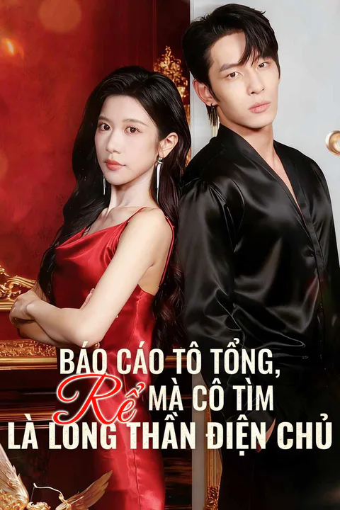 Poster Báo Cáo Tô Tổng, Rể Mà Cô Tìm Là Long Thần Điện Chủ