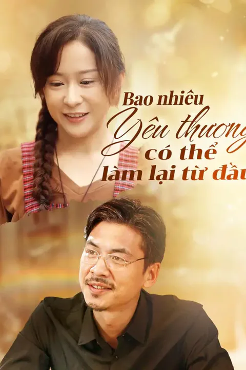 Poster Bao nhiêu yêu thương có thể làm lại từ đầu