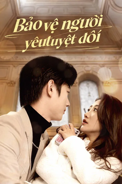 Poster Bảo vệ người yêu tuyệt đối