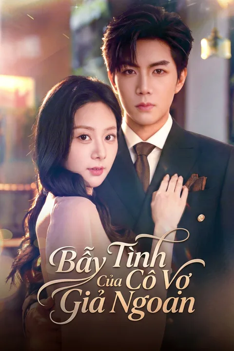 Poster Bẫy Tình Của Cô Vợ Giả Ngoan