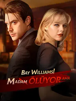 Bay Williams! Madam ölüyor ama afişi