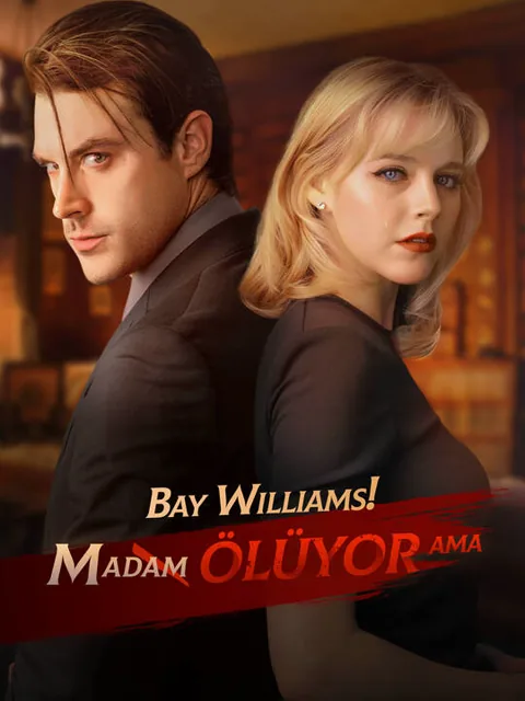 Bay Williams! Madam ölüyor ama afişi