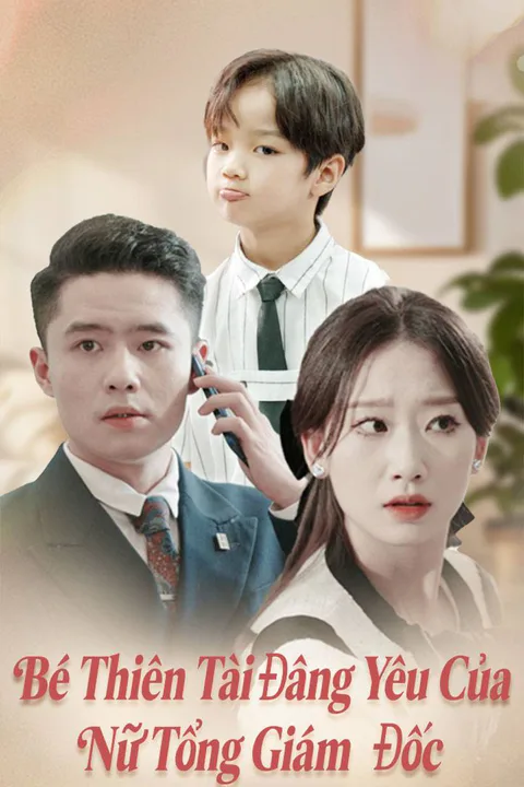 Poster Bé Thiên Tài Đáng Yêu Của Nữ Tổng Giám Đốc