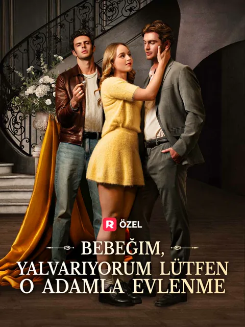 Bebeğim, Yalvarıyorum Lütfen O Adamla Evlenme afişi