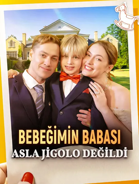 BEBEĞİMİN BABASI ASLA JİGOLO DEĞİLDİ afişi