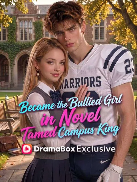 Became the Bullied Girl in Novel, Tamed the Campus King poster