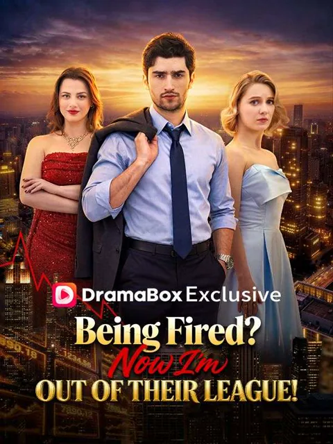 Being Fired? Now I'm Out of Their League! poster