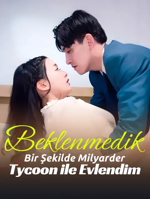 Beklenmedik Bir Şekilde Milyarder Tycoon ile Evlendim afişi