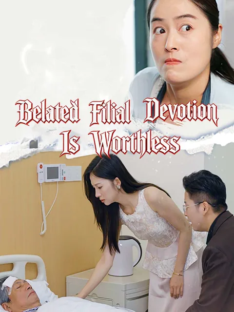 Belated Filial Devotion Is Worthless poster