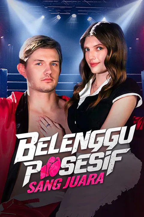 Poster Belenggu Posesif Sang Juara