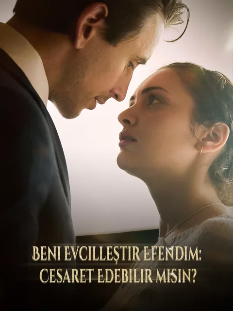 Beni Evcilleştir Efendim: Cesaret Edebilir misin? afişi