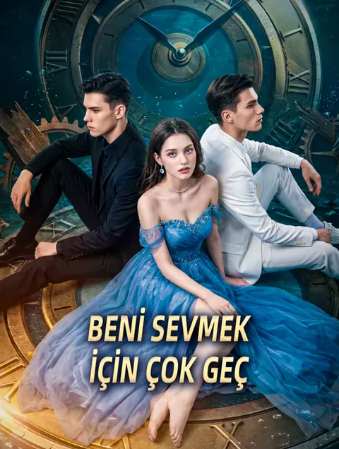 BENİ SEVMEK İÇİN ÇOK GEÇ afişi