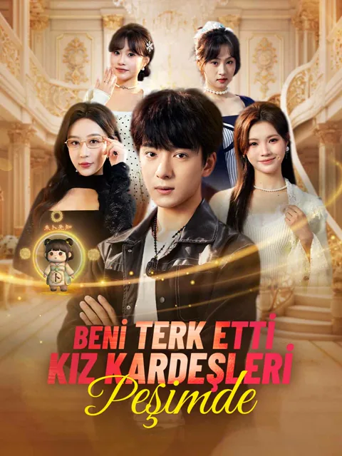 BENİ TERK ETTİ KIZ KARDEŞLERİ PEŞİMDE afişi