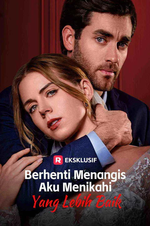 Poster Berhenti Menangis, Aku Menikahi yang Lebih Baik