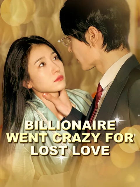 Billionaire Went Crazy for Lost Love poster