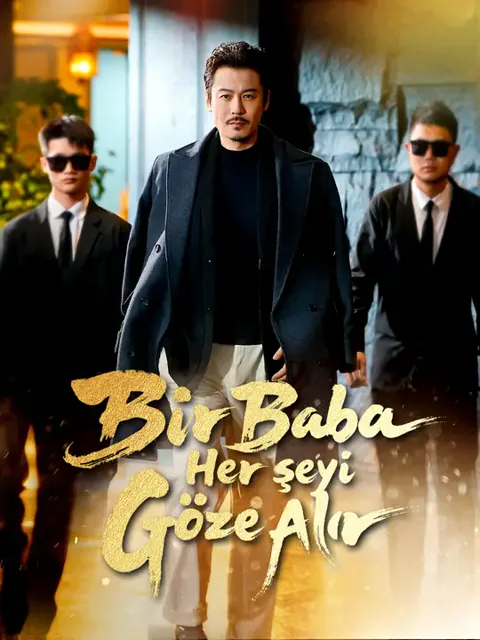 Bir Baba Her Şeyi Göze Alır afişi