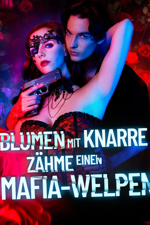 Poster von Blumen mit Knarre: Zähme einen Mafia-Welpen