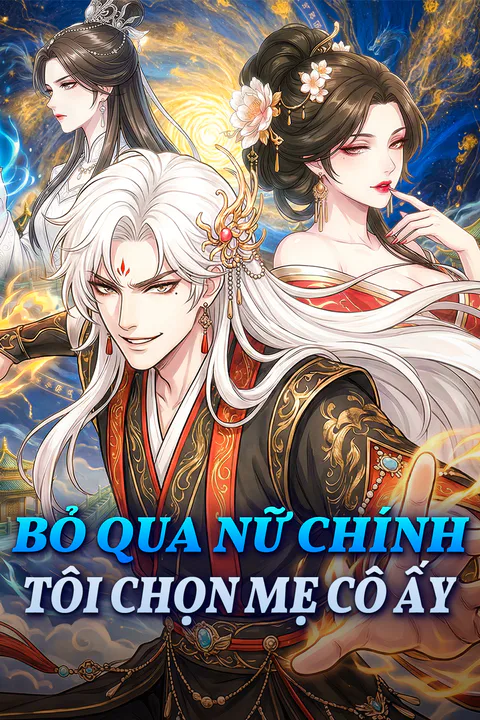 Poster Bỏ Qua Nữ Chính Tôi Chọn Mẹ Cô Ấy