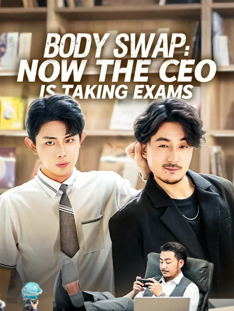Body Swap: Now the CEO Is Taking Exams poster