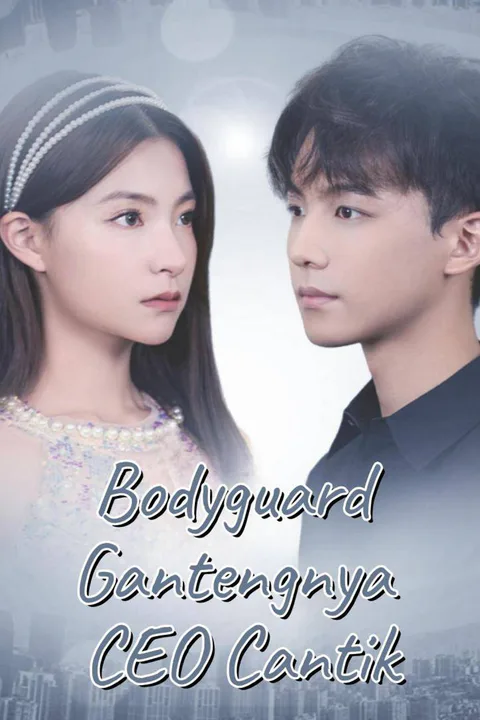 Poster Bodyguard Gantengnya CEO Cantik
