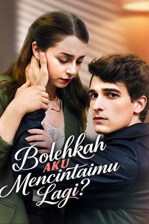 Poster Bolehkah Aku Mencintaimu Lagi?