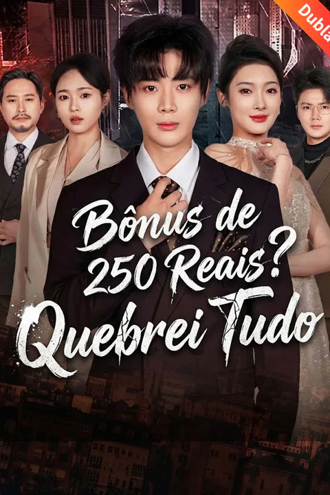Pôster de (Dublado) Bônus de 250 Reais? Quebrei Tudo