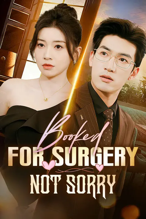 Booked For Surgery, Not Sorry poster