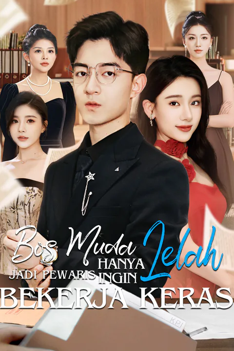 Poster Bos Muda Lelah Jadi Pewaris Hanya Ingin Bekerja Keras