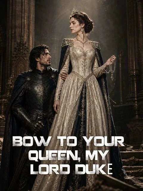 Bow to Your Queen, My Lord Duke poster